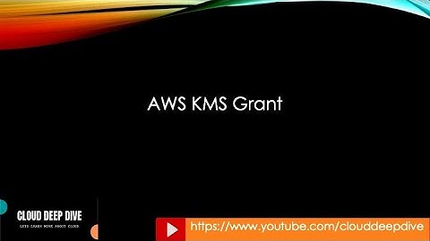 AWS Tutorial - AWS KMS Grant | Demo