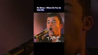 No Mercy - Where Do You Go (Club Mix - Tony Mendes Re - Edit)