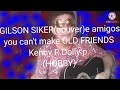 GILSON SIKER(couver)e amigos-you can&#39;t make OLD FRIENDS-Kenny R.Dolly P.