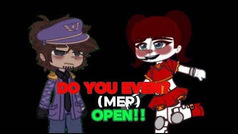 DO YOU EVEN?||Canceled..)|| AUDITION MEP || READ DESCRIPTION!! 9/38