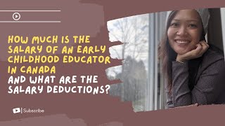 How much is the salary of an early childhood educator in Canada and what are the salary deductions