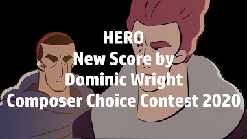 HERO – New Score by Dominic Wright – Submission for the Composers Choice Contest