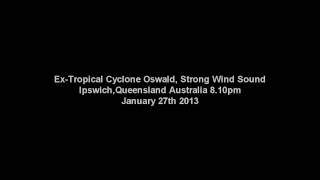 Ex-Tropical Cyclone Oswald - Strong Wind - Ipswich,Queensland January 27th 2013 [HD]