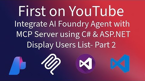 Azure AI Foundry Agent & MCP Integration with C# & ASP.NET, Display Users List - Part 2