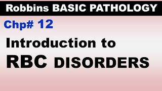 Ch12 | Introduction to RBC Disorders | Blood Pathology | Dr Asif Lectures