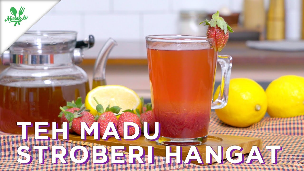 KOMBINASI TEH, BUAH, DAN MADU YANG BIKIN BADAN HANGAT DAN SEGAR! | Teh Madu Stroberi