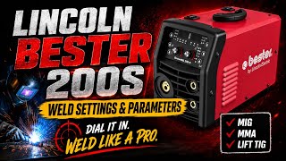 Lincoln Bester 200-S Settings Explained Get the perfect weld