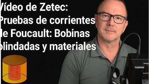 Zetec Video: Eddy Current Testing- Shielded Coils and Ferrous Materials