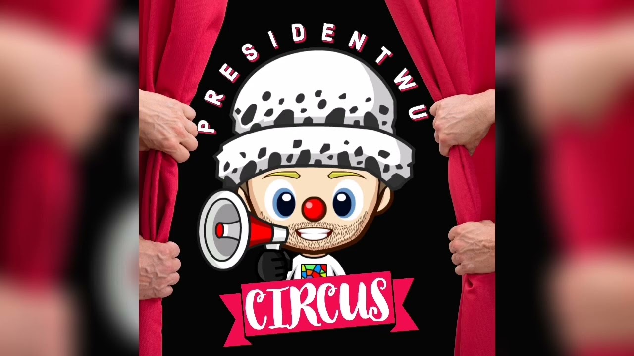 Circus - Presidentwu