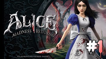 FULL ON INSANITY | Alice: Madness Returns - Part 1