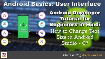 Android Development Course in Hindi - How to Change Text Size in Android Studio - 07 #TechGuruYogi