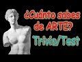 ¿CUÁNTO SABES DE ARTE? TRIVIA/TEST