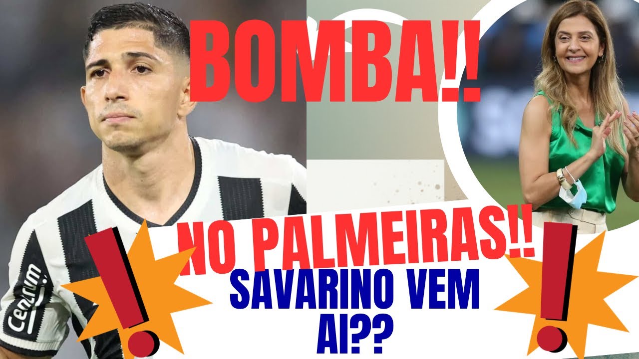 Bomba no PALMEIRAS!! SAVARINO no verdão? 