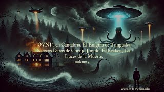 Milenio 3 - OVNI’s en Cantabria. El Enigma de Tunguska, Nuevos Datos de Cortijo Jurado, El Kraken