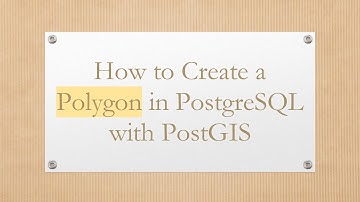 How to Create a Polygon in PostgreSQL with PostGIS