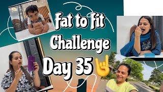 Weight loss 75 Days Challenge Day 35