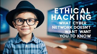The Shocking Truth About Ethical Hacking in Cyber Networks Today