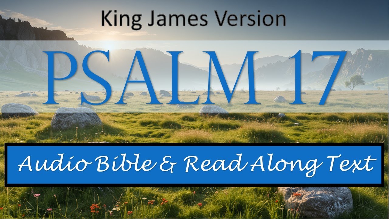 psalm-17-kjv-dramatized-audio-bible-with-text-youtube