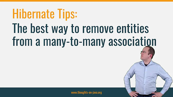 Hibernate Tip: Best way to remove entities from a many-to-many association