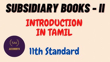 SUBSIDIARY BOOKS - 2| INTRODUCTION| IN TAMIL| ACCOUNTANCY| CLASS 11