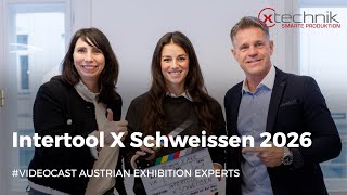 #Videocast: Intertool X Schweissen 2026 – 2 in 1: Österreichs stärkste Industriemessen vereint