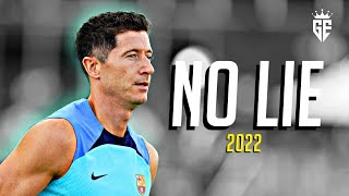 Robert Lewandowski • No Lie - Sean Paul ft. Dua Lipa • WELCOME TO BARÇA | Skills & Goals 2022 | HD