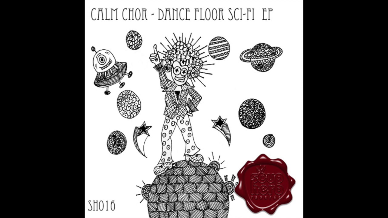 Watch SH016 : CALM CHOR - DANCE FLOOR SCI-FI EP - ANCIENT MESSAGE ( ORIGINAL MIX ) on YouTube Watch SH016 : CALM CHOR - DANCE FLOOR SCI-FI EP - ANCIENT MESSAGE ( ORIGINAL MIX ) on YouTube