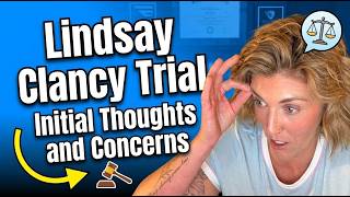 Lindsay Clancy Trial Part One: Initial Thoughts and Concerns