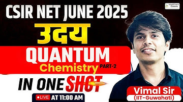 Quantum Chemistry in One Shot | CSIR NET June 2025 | Complete Revision | Vimal Sir (IIT Guwahati)