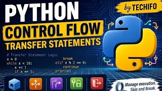 Python Control Flow: Transfer Statements | break, continue & pass | Techifo