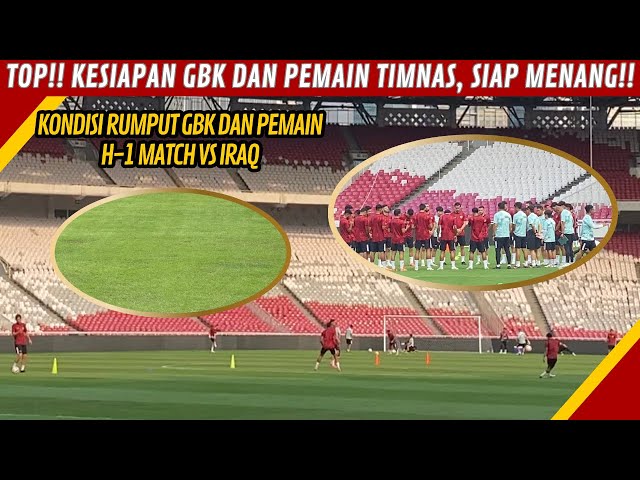 PANTAU LANGSUNG PERSIAPAN TIMNAS INDONESIA DAN RUMPUT GBK MENJELANG MATCH VS IRAK class=