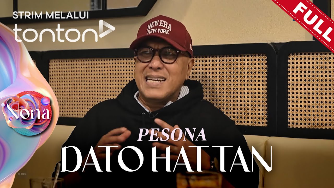 [FULL] Nona (2025) | 3 Aug - Pesona: Dato Hattan  | Tonton