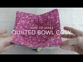 How to make a quilted bowl cosy/cozy