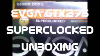 EVGA GTX275 SuperClocked UNBOXING