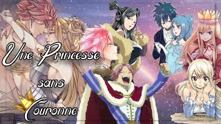 Une Princesse sans Couronne ~ Épisode 17 ~ Fanfiction Fairy Tail ~ Nalu ~ Gruvia