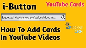 How to Add i Button in Youtube Videos || i Button Kaise Lagaye | #siddiquitech #ibutton #icards