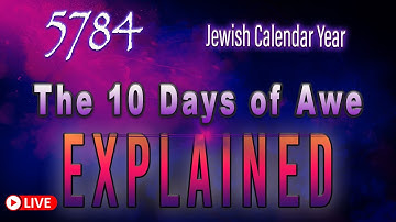 5784 Jewish Calendar The 10 Days of Awe Explained | With Eric Burton