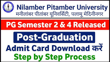 NPU PG Semester 2, 4 Admit Card Download Kaise Kre -NILAMBER-PITAMBER UNIVERSITY admit card Download