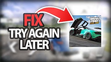 How To Fix Drive Zone Online Game Try Again Later Error | Step By Step