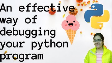 Debug your python program in effective manner | Icecream Python | Debug