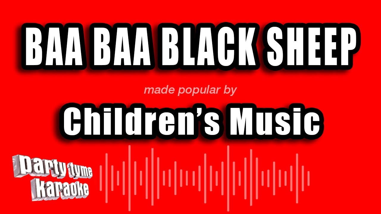 Children's Music - Baa Baa Black Sheep (Karaoke Version)