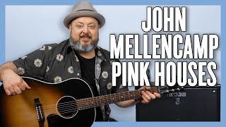 John Mellencamp Pink Houses Guitar Lesson + Tutorial