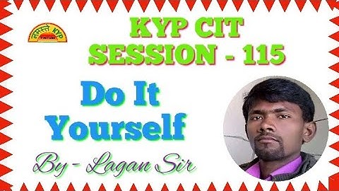 KYP Session 115 ka Do It Yourself || CIT Session #58 || Kushal Yuva Program || अपने कुशल को निखारें।