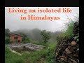 Living an isolated life in the Himalayas Part 1