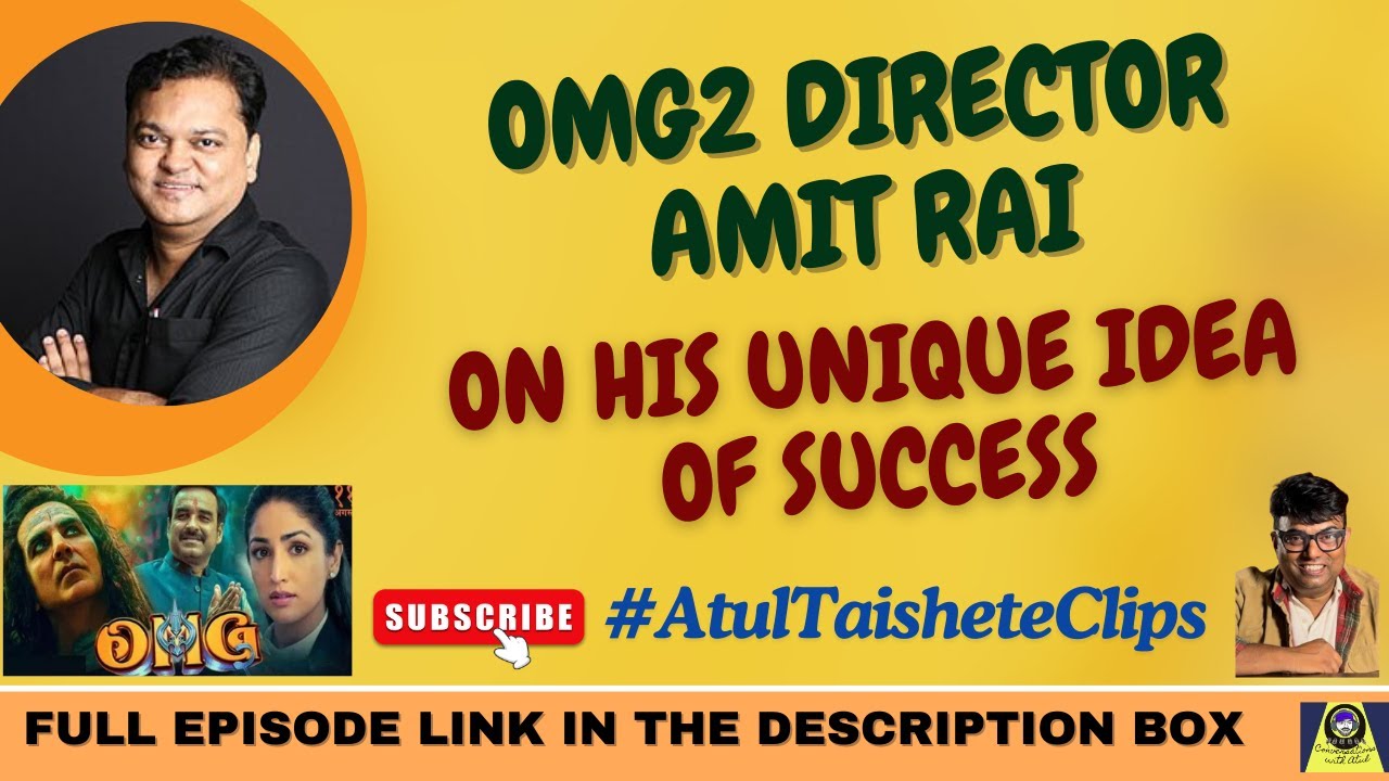 OMG2 DIRECTOR AMIT RAI ON HIS UNIQUE UNDERSTANDING OF SUCCESS (FULL ...