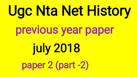 UGC Net History July 2018 Paper - 2