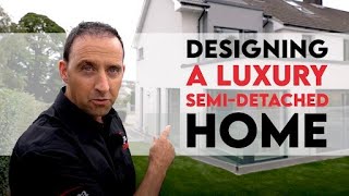 Designing A Luxury Semi-Detached Home