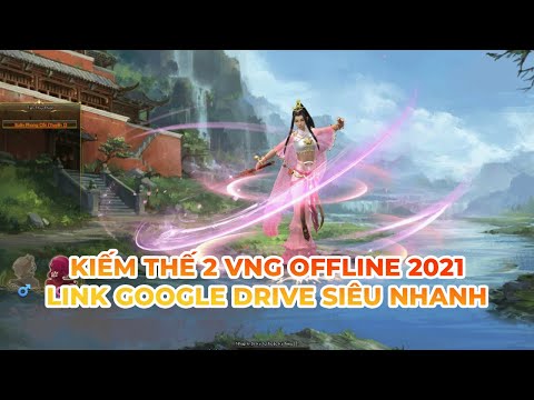 Video Kiếm Thế 2 VNG Offline 2021 | VỌC VẠCH GAME - youtube