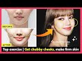 Top Exercise | Get Chubby cheeks fast, Fuller cheeks, Gain face fat, Increase firm skin naturally.