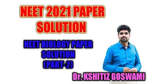 NEET 2021 PAPER SOLUTION AND ANSWER KEY | NEET 2021 PAPER | NEET 2021 BIOLOGY PAPER SOLUTION CODE-N2